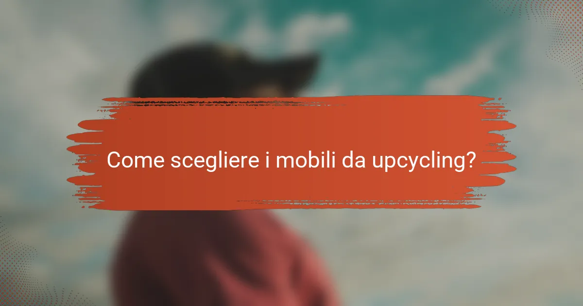 Come scegliere i mobili da upcycling?