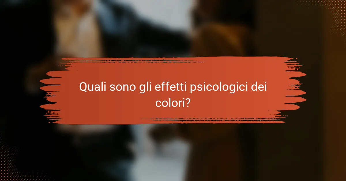 Quali sono gli effetti psicologici dei colori?