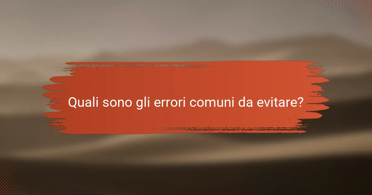 Quali sono gli errori comuni da evitare?