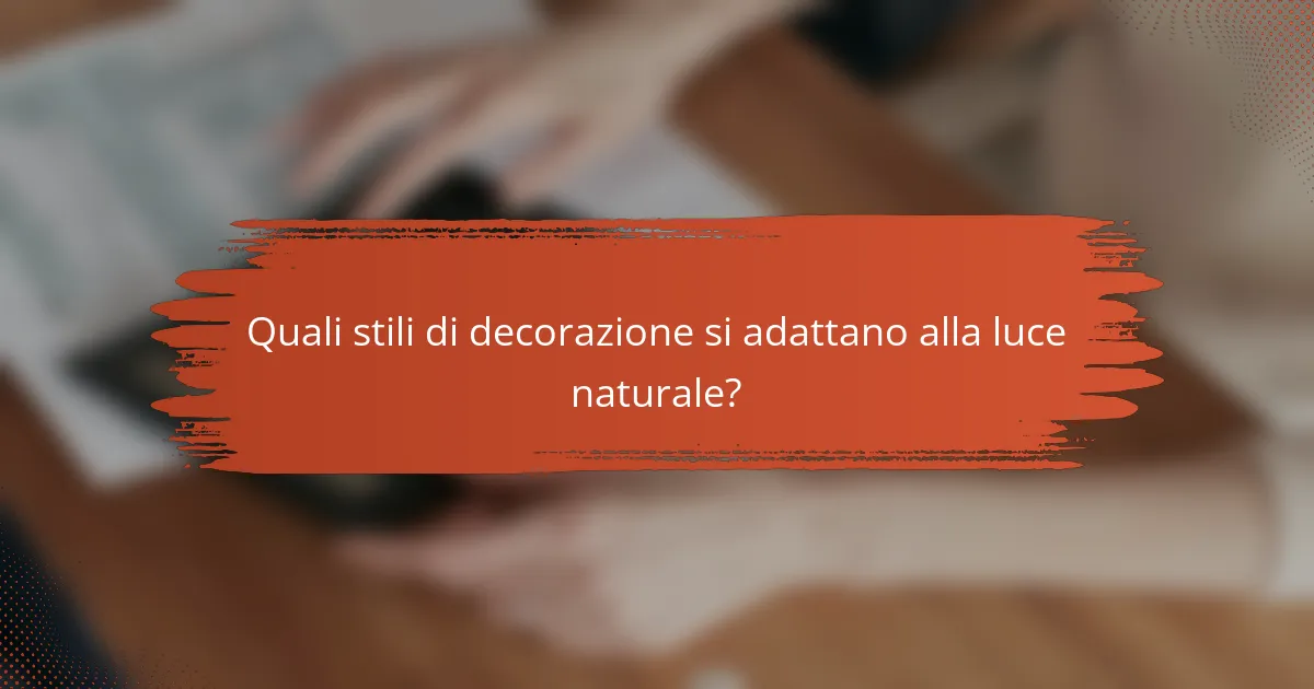 Quali stili di decorazione si adattano alla luce naturale?